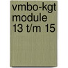 Vmbo-KGT module 13 t/m 15 door Onbekend