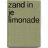 Zand in je limonade