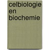 Celbiologie en biochemie door J. Thevelein