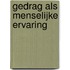 GEDRAG ALS MENSELIJKE ERVARING