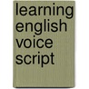 Learning english voice script door Onbekend