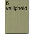 6 Veiligheid