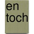 En toch