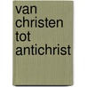 Van christen tot antichrist door Domela Nieuwenhuis