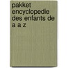 Pakket encyclopedie des enfants de a a z door Onbekend