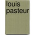 Louis pasteur