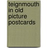 Teignmouth in old picture postcards door Diane Pearson
