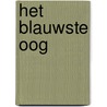 Het blauwste oog by Toni Morrison