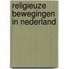 Religieuze bewegingen in Nederland door Onbekend