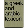 A Greek and Arabic lexicon door Onbekend