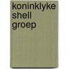 Koninklyke shell groep door Onbekend