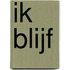 Ik blijf
