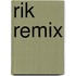 Rik remix
