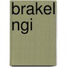 Brakel Ngi by Diverse auteurs
