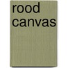 Rood Canvas by Roxanne Swan