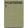 Incantaties 1 door Inge Braeckman