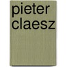 Pieter Claesz door Pieter Biesboer