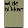 Wijde Blikken by Mar Meijer
