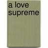 A Love Supreme door Henk Romijn Meijer