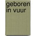 Geboren In Vuur