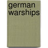 German Warships by Norman Friedman
