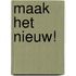 Maak het nieuw!