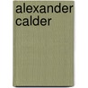 Alexander Calder door Wietse Coppes