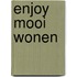 Enjoy mooi wonen