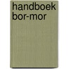 Handboek Bor-Mor door J. in 'T. Hout