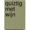 Quiztig Met Wijn door P. Doomen