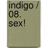 Indigo / 08. Sex! door Schulz D