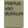 Marius van Dokkum door Onbekend