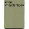 Elfen vriendenboek door Nvt.