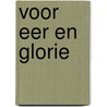 Voor eer en glorie door Jan Walgrave