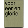 Voor eer en glorie by Jan Walgrave