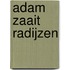 Adam zaait radijzen