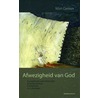 Afwezigheid van God by Wim Dekker