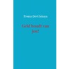 Geld houdt van jou! door Prema Devi Ishaya