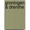 Groningen & Drenthe door Anwb