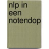 NLP in een notendop by Heleen Oude Weernink