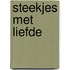 Steekjes met liefde