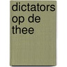 Dictators op de thee door Guus Bauer