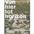 Van hier tot horizon