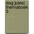 DAG JULES| THEMABOEK 3