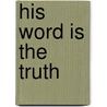 His Word Is The Truth by Jan van der Putten