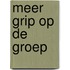 Meer grip op de groep