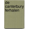 De Canterbury Ferhalen by Geoffrey Chaucer