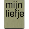 Mijn liefje door Marianne Witte