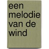 Een melodie van de wind by E. de Leeuw