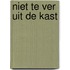 Niet te ver uit de kast